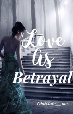 Love as Betrayal {#2}