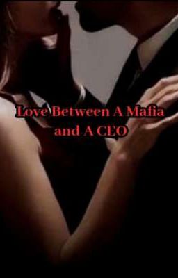 Love between a Mafia and a CEO