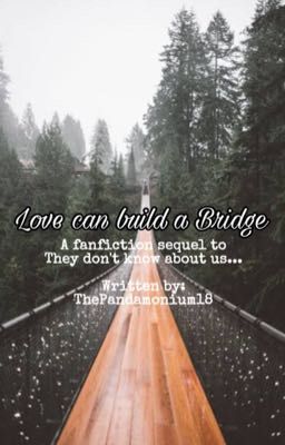 Love can build a Bridge