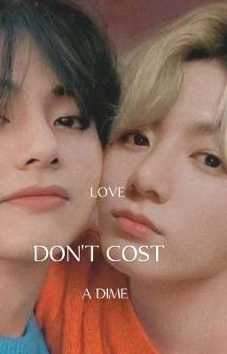 Read Stories LOVE DON'T COST A DIME [[ TAEKOOK ]] - TeenFic.Net