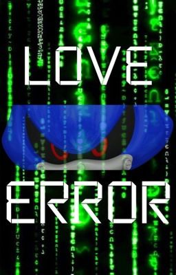 Love Error (Metal Sonic x Reader)