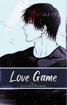 Love Game (Toji Fushiguro x Fem!Reader)