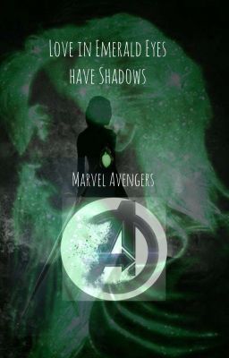 Love in Emerald Eyes have Shadows | Marvel Avengers |