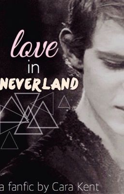 Love in Neverland (Peter Pan/ Robbie Kay fanfic)