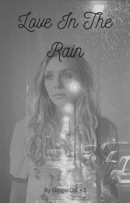  Love In The Rain (Elizabeth Olsen x M!Reader)