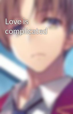 Love is complicated