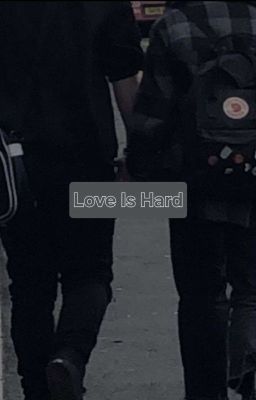 Love Is Hard (BxB)