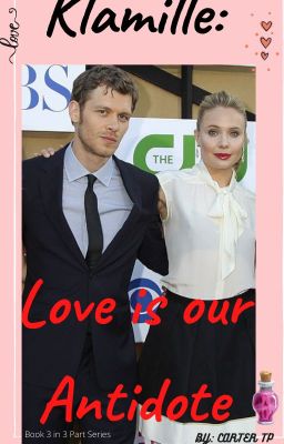 Love is our Antidote (Klamille) Book 3 in a Series Au: Season 4