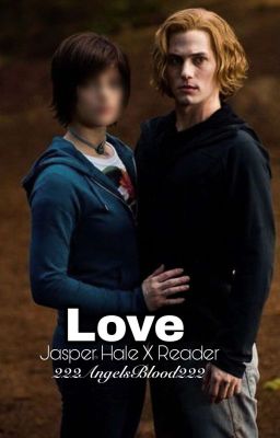 Love (Jasper Hale X Reader)