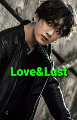 Love & Lust  [J J K] 18+ 