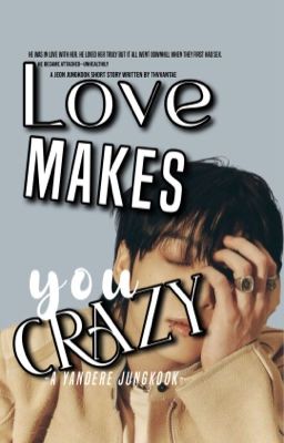 Love Makes You Crazy | JJK