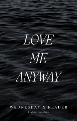 Love Me Anyway - Wednesday Addams