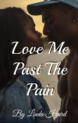 Love Me Past The Pain
