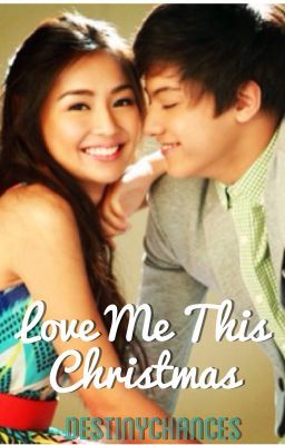 Love Me This Christmas - KathNiel - A Five Part Story