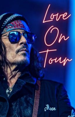 Love On Tour (A Johnny Depp Love story)