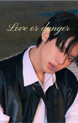 Love Or Danger