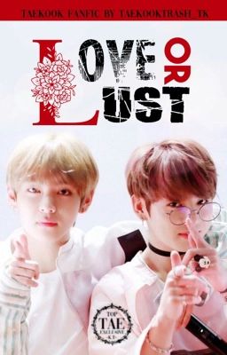 Read Stories Love or Lust | VKOOK [COMPLETED] ✔️ - TeenFic.Net