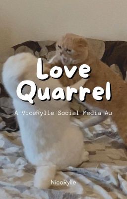 Love Quarrel | ViceRylle Social Media OneShot AU [COMPLETED]
