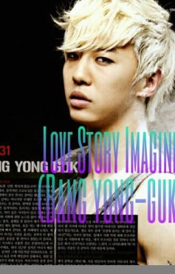 Love Story Imagine (Bang Yongguk)