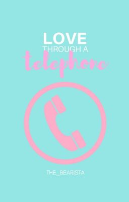 Love Through a Telephone