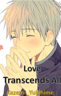 Read Stories Love Transcends All (Kuroko X GoM) - TeenFic.Net