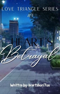 Love Triangle Series #1: Heart's Betrayal