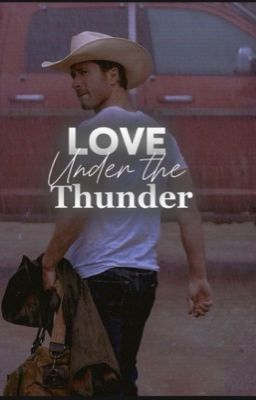 Love under the thunder; Tyler Owens 