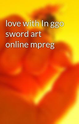 love with In ggo sword art online mpreg