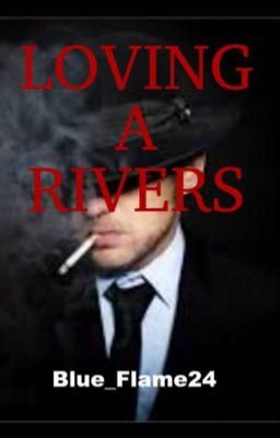 Loving A Rivers (Third book in Rivers series)