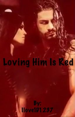 Loving Him Is Red* WWE Fanfic