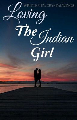 Read Stories Loving The Indian Girl  - TeenFic.Net