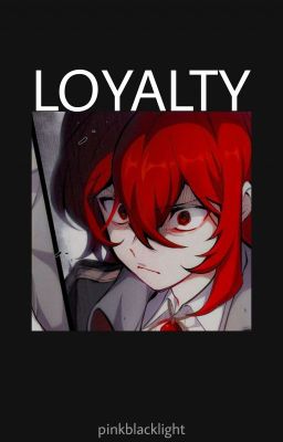 LOYALTY. | diluc x reader