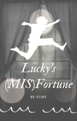 Lucky's (Mis)Fortune (MXMXMXM)