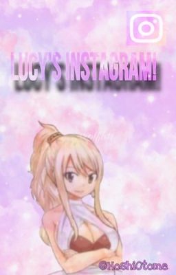 Read Stories Lucy's Instagram Reloaded (On and off updates) - TeenFic.Net