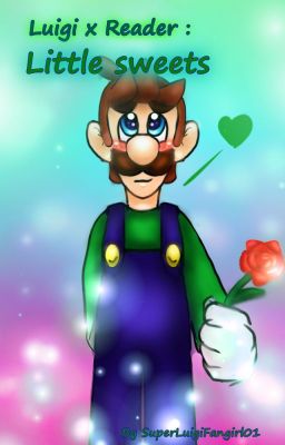 Luigi x  Reader: Little sweets