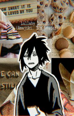 Lullaby Licorice || Amajiki T. x Reader