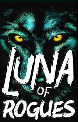 Read Stories Luna of Rogues - TeenFic.Net