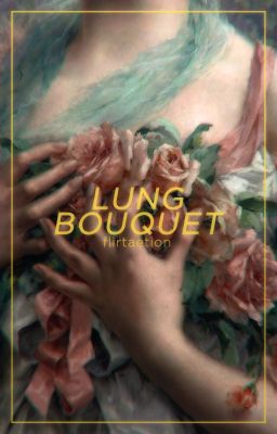 lung bouquet | j.jk + p.jm ✓