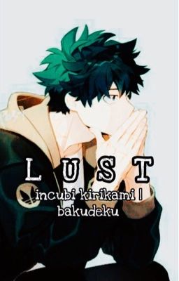 ❛LUST❜ | BNHA | BakuDeku | KiriKami | INCOMPLETE