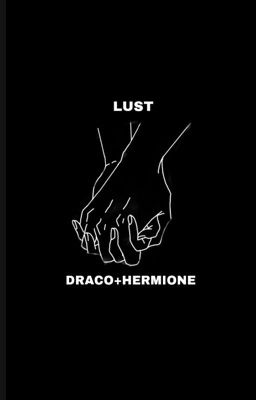 Lust  - Dramione