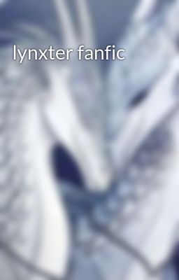 lynxter fanfic