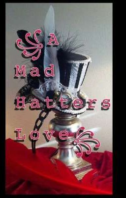 Mad Hatter's love