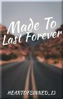 Made To Last Forever
