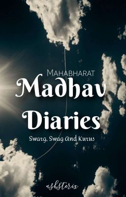 Madhav Diaries // Mahabharata