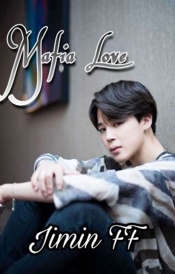 MAFIA LOVE♡JIMIN X READER FF♡