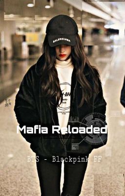 Mafia Reloaded | BTS FF ft. Blackpink