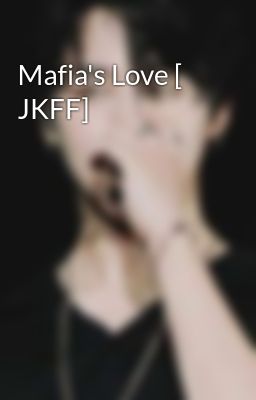 Mafia's Love [ JKFF] 