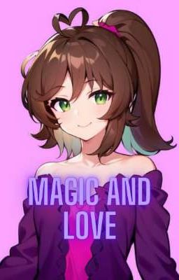 Magic and Love (On Hiatus)