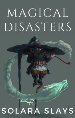 MAGICAL DISASTERS