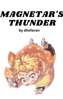 Magnetar's Thunder - Agatsuma Zenitsu x Reader